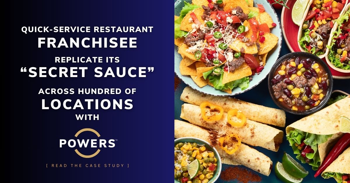 Quick service restaurant franchise replicates a secret sauce across hundreds of locations with POWERS thumb Quick Service Restaurant Franchise Replicates a Secret Sauce Across Hundreds of Locations with POWERS